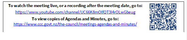 To watch the meeting live, or a recording after the meeting date, go to:
https://www.youtube.com/channel/UC66K8mOIfQT3I4rOLwGbeug 
To view copies of Agendas and Minutes, go to:
https://www.ccc.govt.nz/the-council/meetings-agendas-and-minutes/
 

