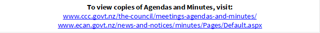 To view copies of Agendas and Minutes, visit:
www.ccc.govt.nz/the-council/meetings-agendas-and-minutes/
www.ecan.govt.nz/news-and-notices/minutes/Pages/Default.aspx
