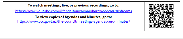 To watch meetings, live, or previous recordings, go to:
https://www.youtube.com/@fendaltonwaimairiharewoodc6878/streams
To view copies of Agendas and Minutes, go to:
https://www.ccc.govt.nz/the-council/meetings-agendas-and-minutes/
 

