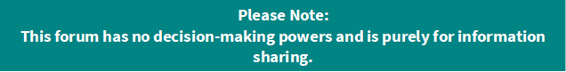 Please Note:
This forum has no decision-making powers and is purely for information sharing.
