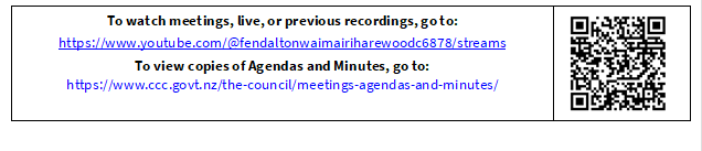 To watch meetings, live, or previous recordings, go to:
https://www.youtube.com/@fendaltonwaimairiharewoodc6878/streams
To view copies of Agendas and Minutes, go to:
https://www.ccc.govt.nz/the-council/meetings-agendas-and-minutes/
 

